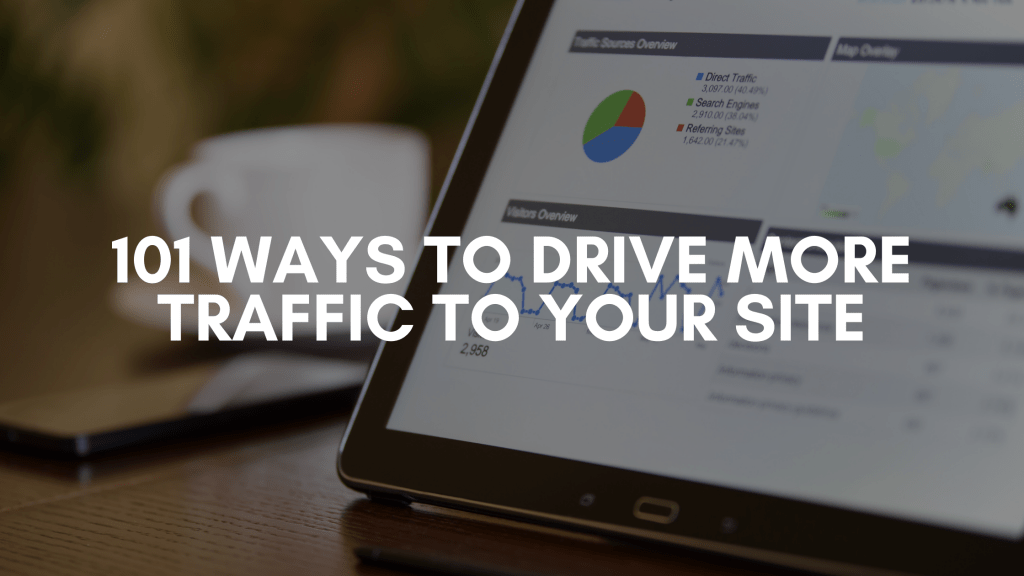 101 Ways to Drive More Traffic to Your Site